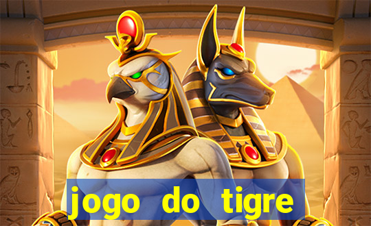 jogo do tigre plataforma nova